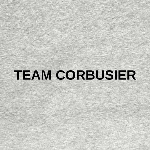 Team Corbusier Architecture Student Architecture Gift by A.P.